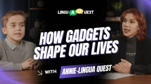 Подкаст на английском. Как гаджеты влияют на нашу жизнь (How gadgets shape our lives)