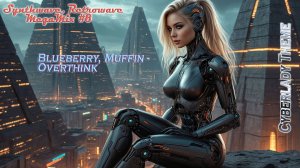 ➡️ Blueberry, Muffin - Overthink [𝕊𝕐ℕ𝕋ℍ𝕎𝔸𝕍𝔼 | ℝ𝔼𝕋ℝ𝕆𝕎𝔸𝕍𝔼 𝕄𝔼𝔾𝔸𝕄𝕀𝕏 #𝟠]❤️