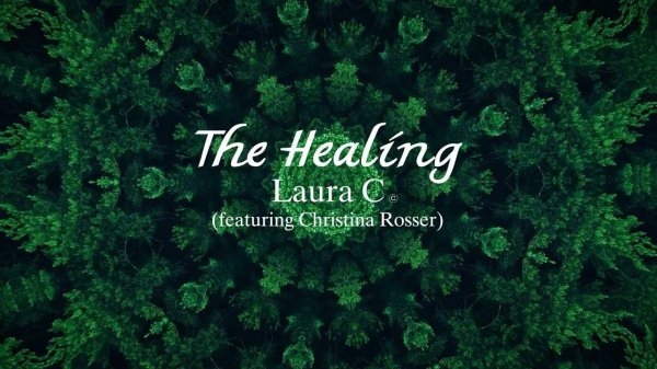 THE HEALING - Laura C (Feat. Christina Rosser) Emotional Healing⧸Release, Trauma, Freedom, Peace)
