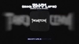 9MICE & KAI ANGEL - BLUM (BIG CITY LIFE) (Lyrics Video)| текст песни