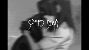 Плейлист песен|SPEED||SPEED SONG||SPEED UP|