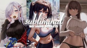 °✯~Саблиминал на аниме грудь/ Увеличение груди~✯°