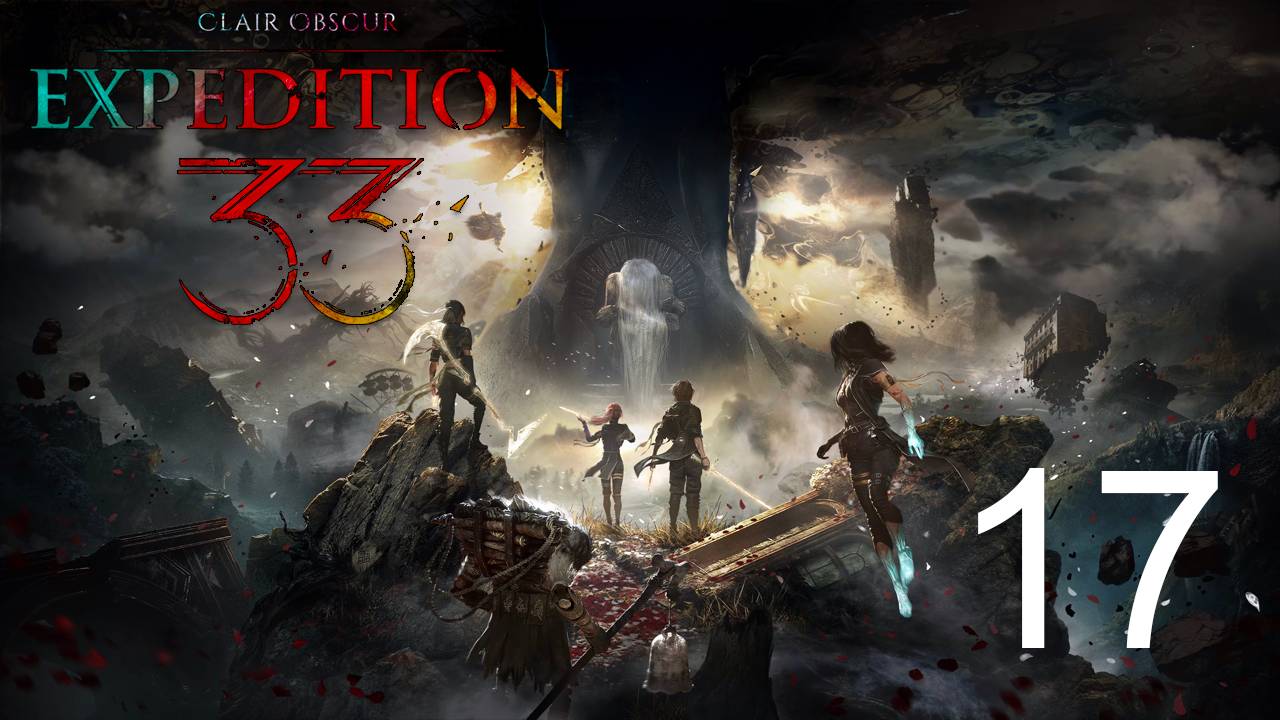 Clair Obscur Expedition 33 | Прохождение на стриме: 17.