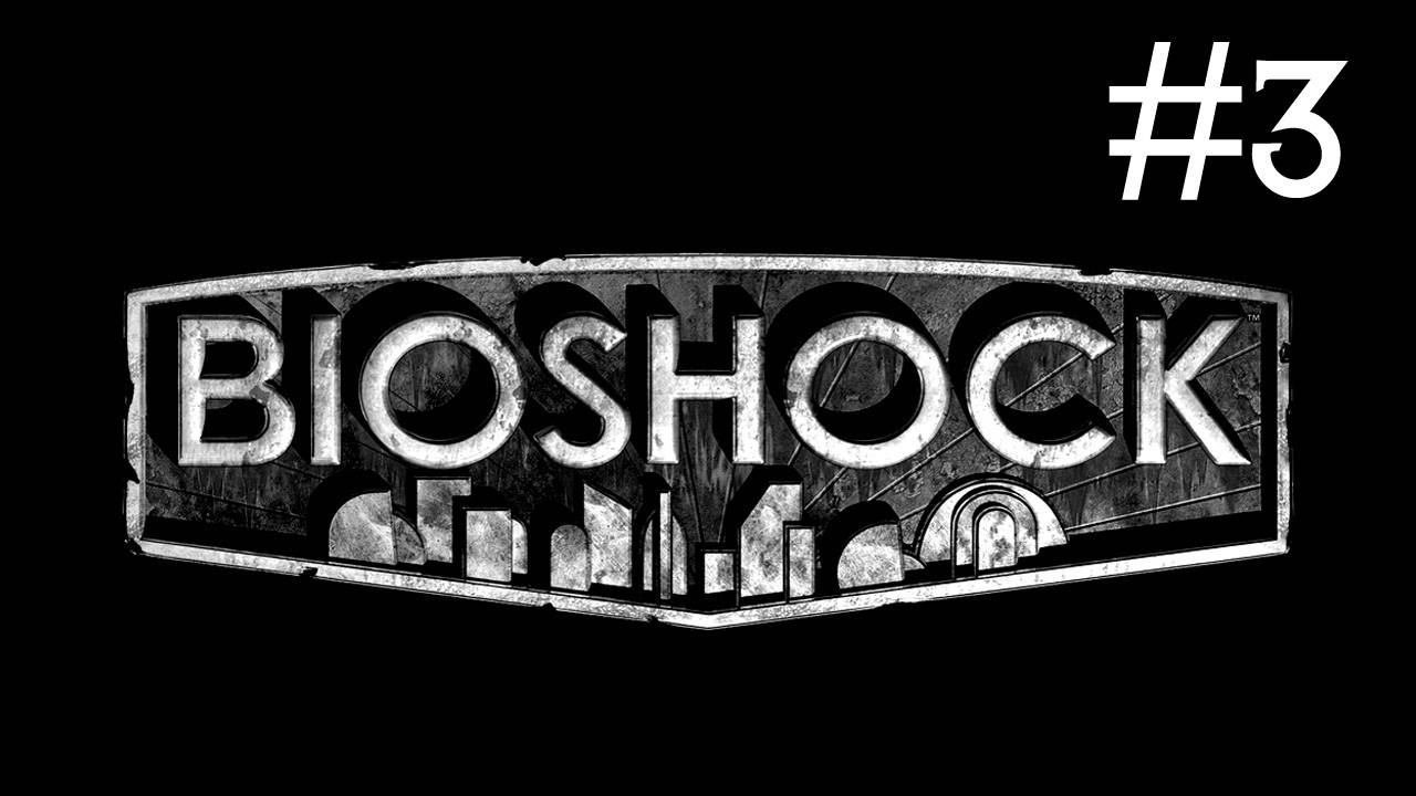 Bioshock # прохождение [3]
