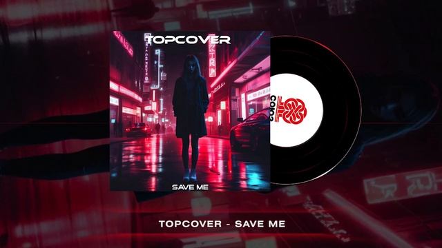 TOPCOVER - Save Me (2025) смотреть онлайн