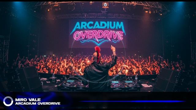 Dj Miro Vale – Arcadium Overdrive #electronicmusic
