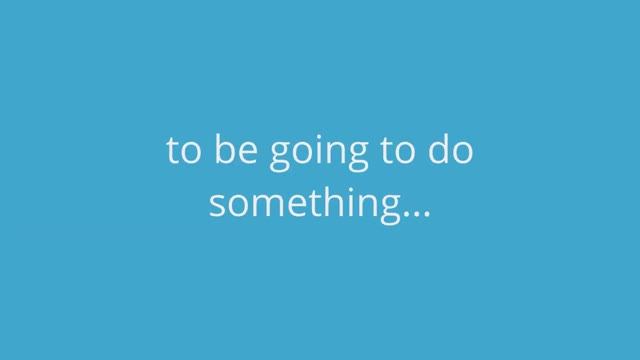 Конструкция to be going to do something в английском языке_ правила, перевод, примеры, схемы. смотреть онлайн