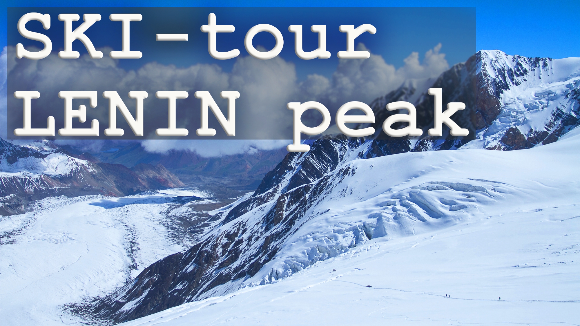На лыжах с 5600. Lenin Peak Ski-tour 4400 - 5600 - 4400