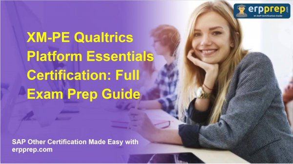 XM-PE Qualtrics Platform Essentials Certification: Full Exam Prep Guide