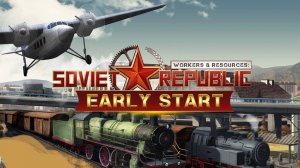 Workers & Resources: Soviet Republic - Early Start #1. Советская Республика -  Ранний старт 1930 год