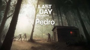 Last Day on Earth: survival рейд базы Pedro