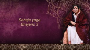 87-Sahaja yoga Bhajans 3