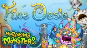 Мои Поющие Монстры - Огненный Оазис (Официальный Микс Дрессировщиков Монстров) (Msm)