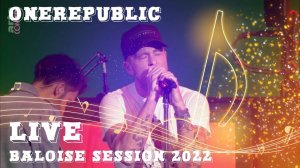 OneRepublic — Live Baloise Session 2022