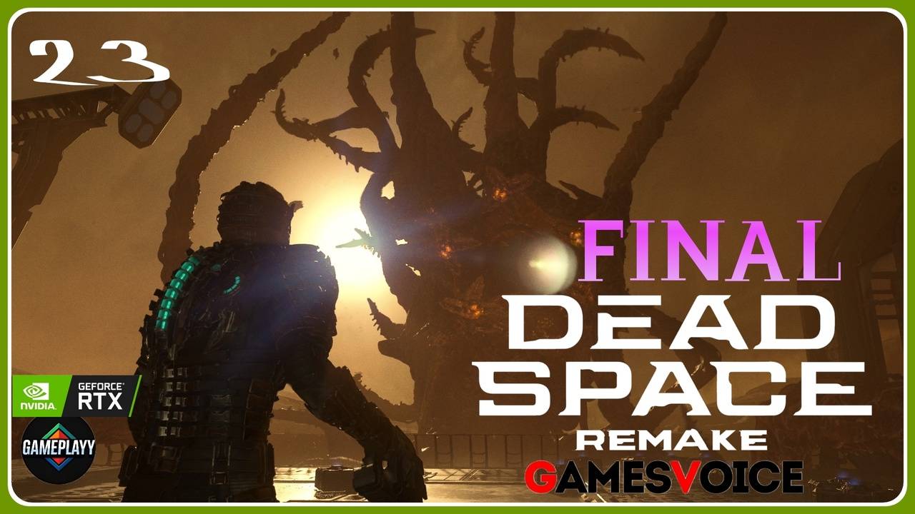 Dead Space Remake Финал Часть 23 глава 12 Ад в мертвом космосе Прохождение на русском gamesvoice смотреть онлайн