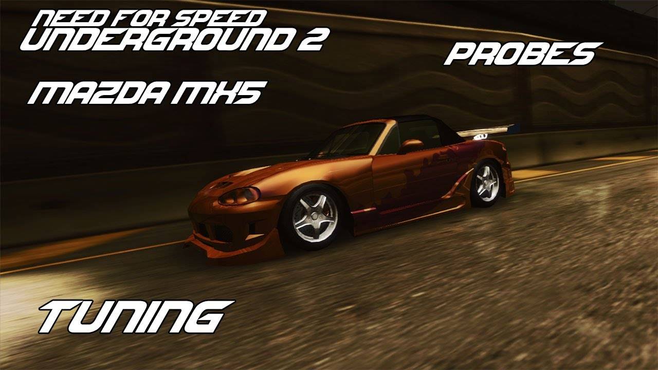 Need for Speed Underground 2 Tuning Mazda MX5 Probes