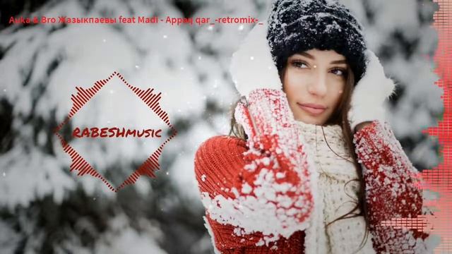 Auka & Bro Жазыкпаевы Feat Madi _-Appaq Qar-_ White Snow  Белый снег Retromix #eurodisco #italodisc