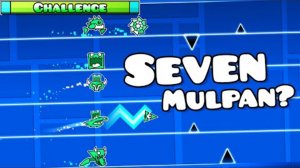 Seven Mulpan mode | "Mulpan Challenge #39" | Geometry dash 2.11Режим семи мульпанов | "Испытание мул