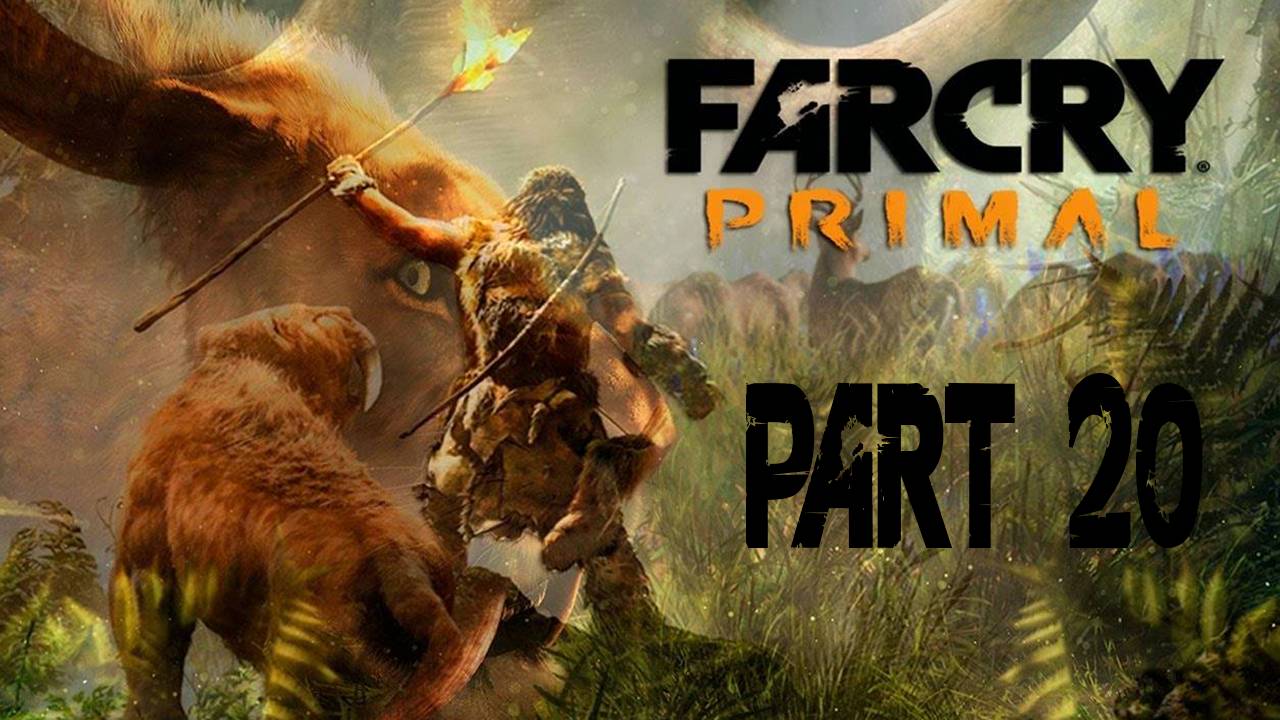 Прохождение игры - Far Cry Primal (Без комментариев)
