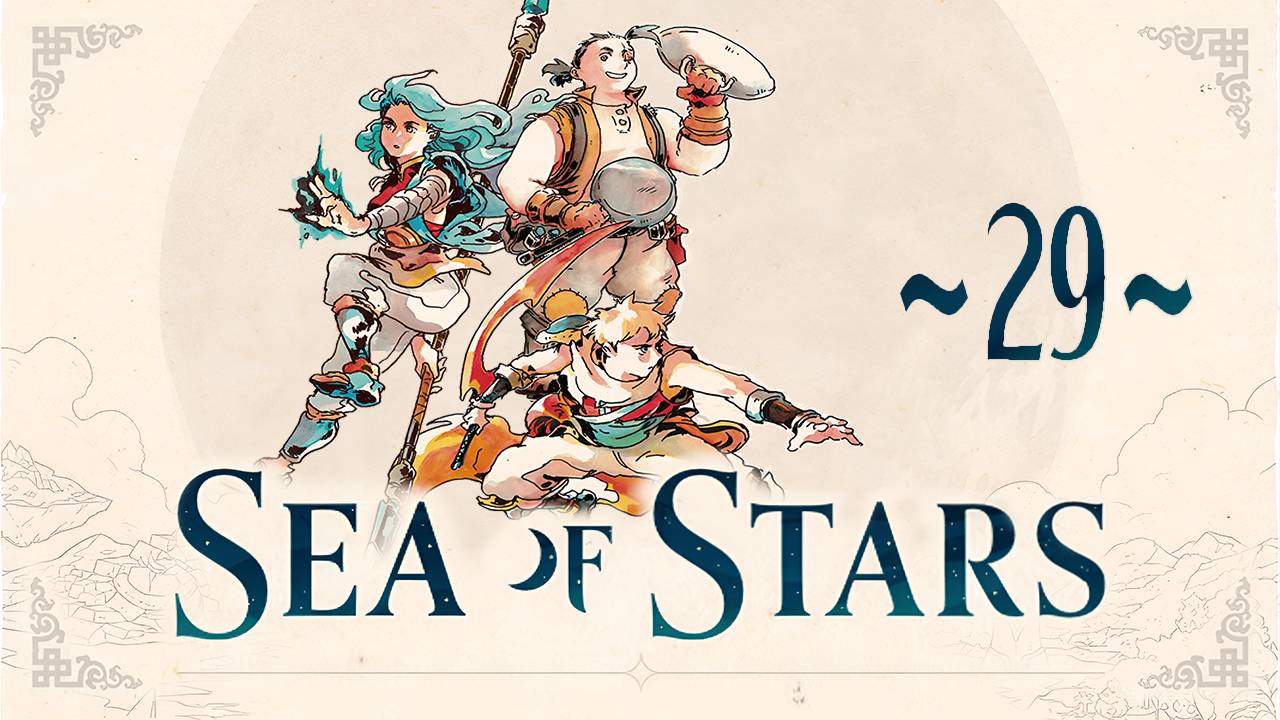 Sea of Stars ~29~ смотреть онлайн