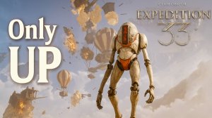 Clair Obscur Expedition 33 Only UP ПОКОРИТЕЛЬ ВЕРШИНЫ Жестальского берега прохождение #32