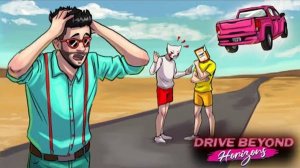 МОЙ ПИКАП УЛЕТЕЛ:( ОБНОВА С НОВЫМИ БАГАМИ В DRIVE BEYOND HORIZONS