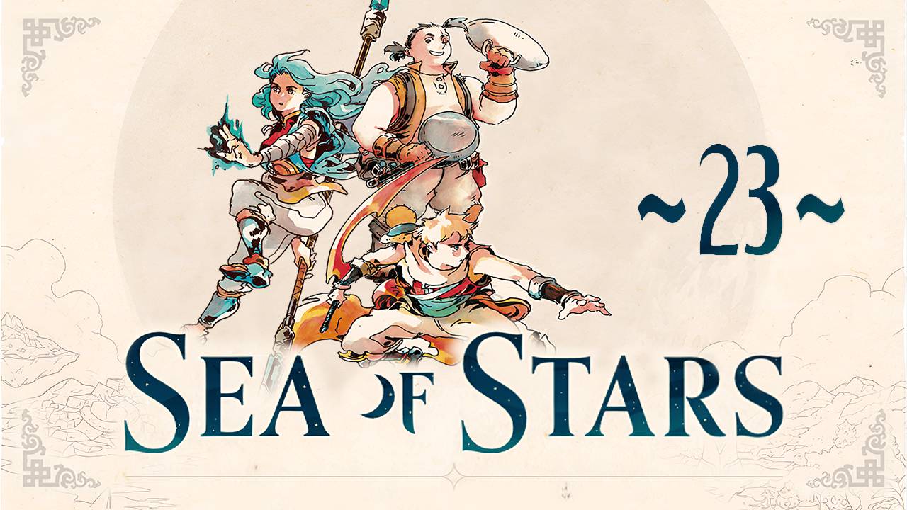 Sea of Stars ~23~ смотреть онлайн