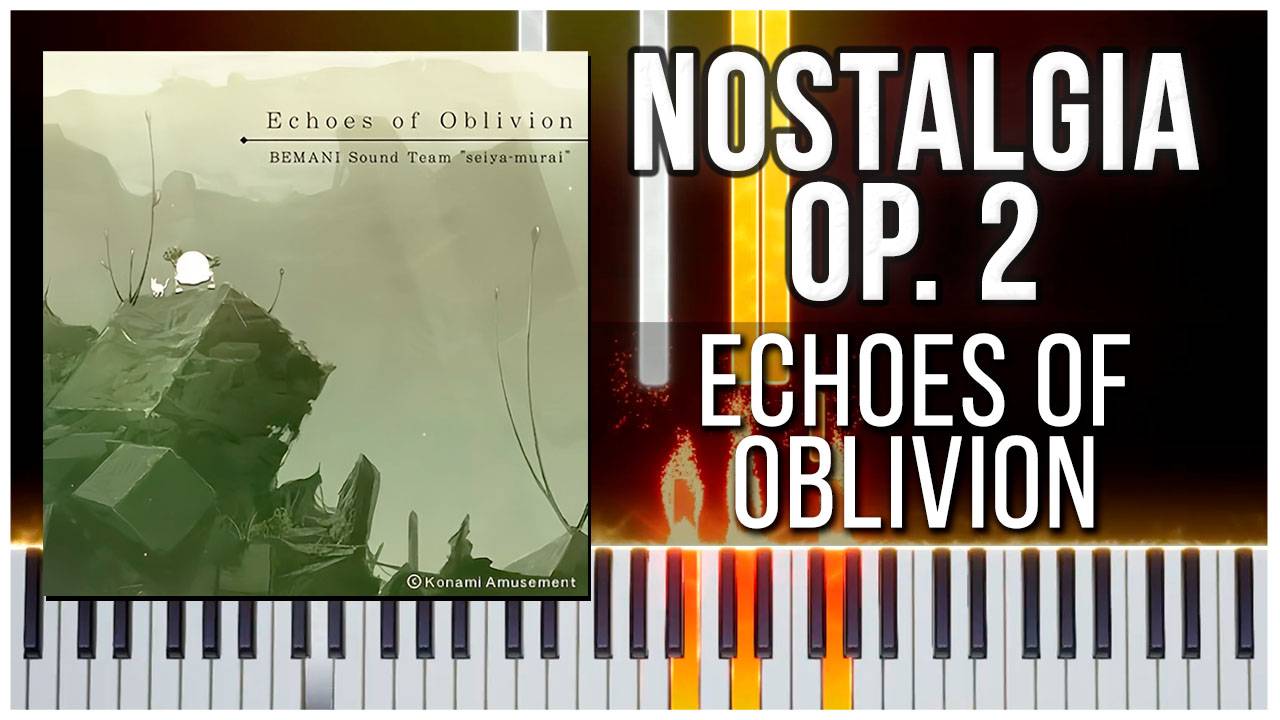 Echoes of Oblivion (Nostalgia Op.2) 【 КАВЕР НА ПИАНИНО 】 смотреть онлайн