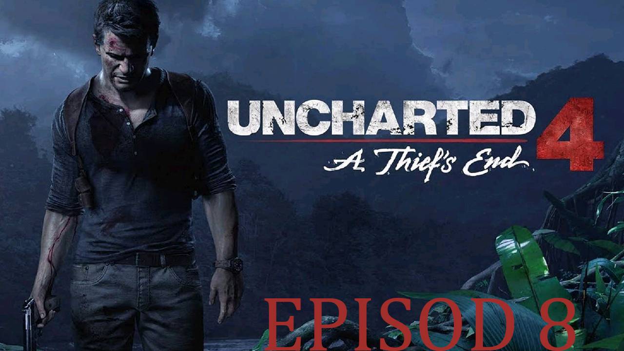 Прохождение игры - Uncharted 4 - ПУТЬ ВОРА (без комментариев)