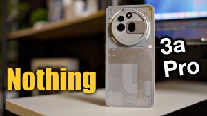 Nothing Phone 3a Pro Вроде не плох, но…