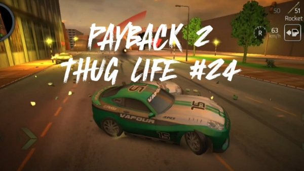 Payback² - THUG LIFE №24 (Epic Moments)