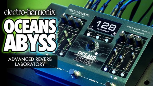 Electro-Harmonix Oceans Abyss: Advanced Reverb Laboratory