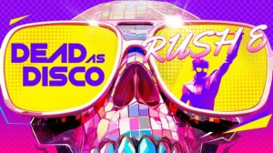 Dead as Disco (DEMO) - RUSH E