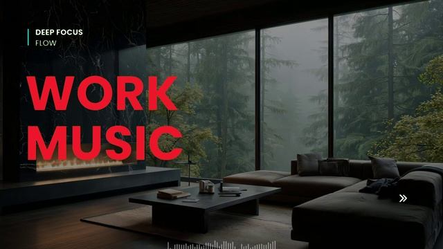 The Best Of Work Music - Ultimate Work Music for Deep Focus and Efficiency смотреть онлайн