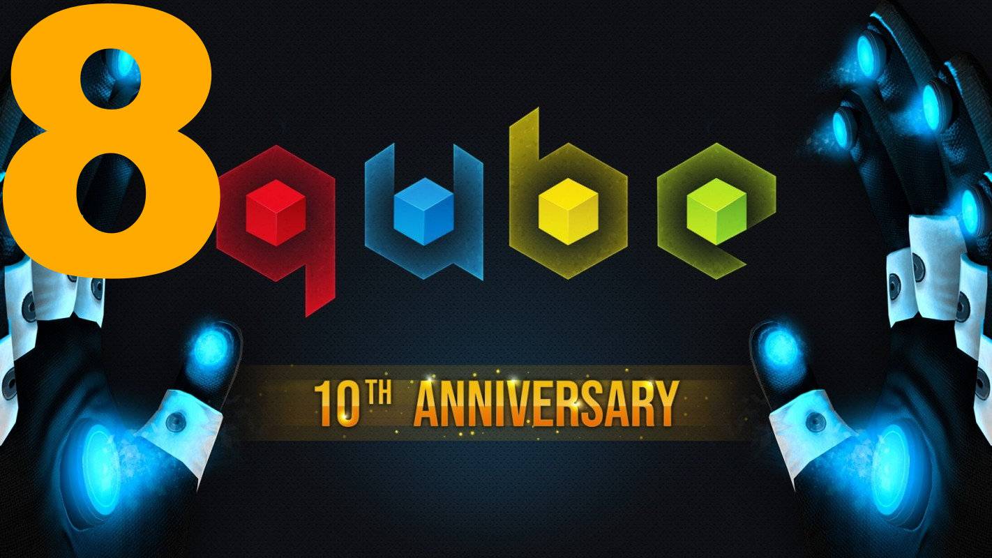 Прохождение Q.U.B.E. 10th Anniversary №8 - Sector 8 смотреть онлайн