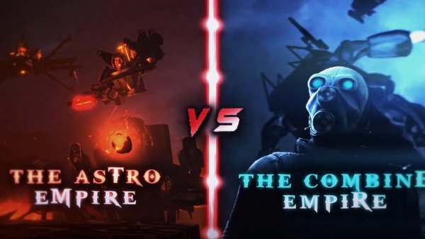 The astro empire (skibidi toilet) vs The combine empire (half life 2)