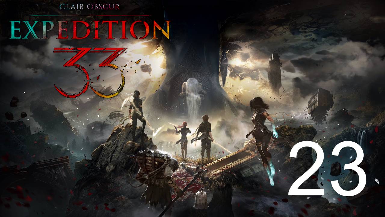 Clair Obscur Expedition 33 | Прохождение на стриме: 23.