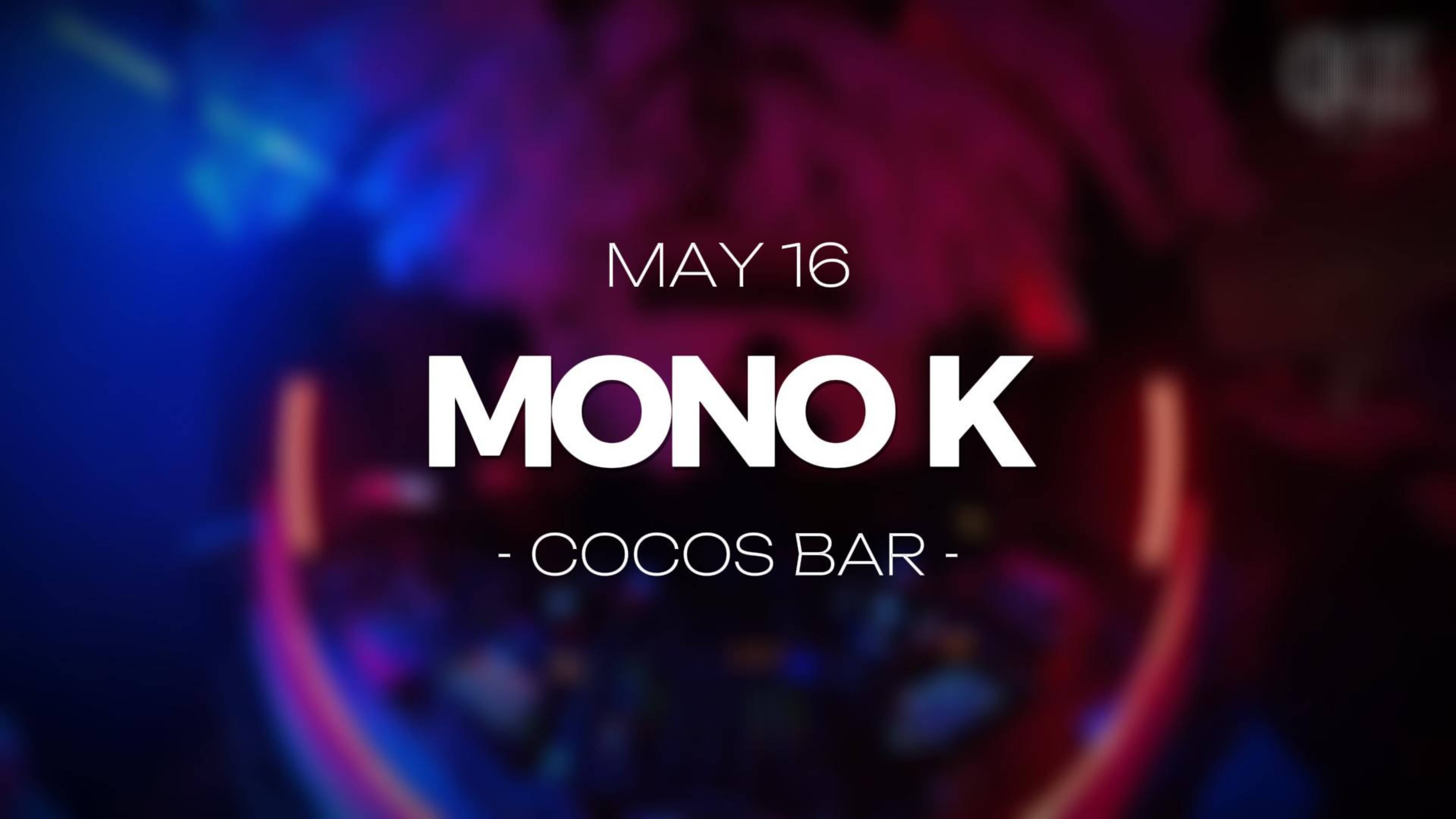 MONO K 16.05.2025