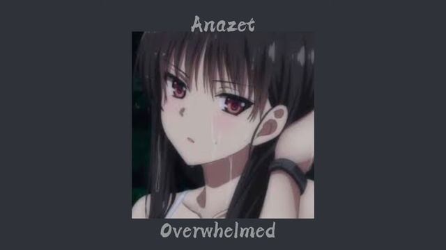 Anazet-overwhelmed (на Руском) смотреть онлайн