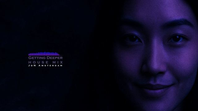 Getting Deeper - Deep House Mix - JdN Amsterdam