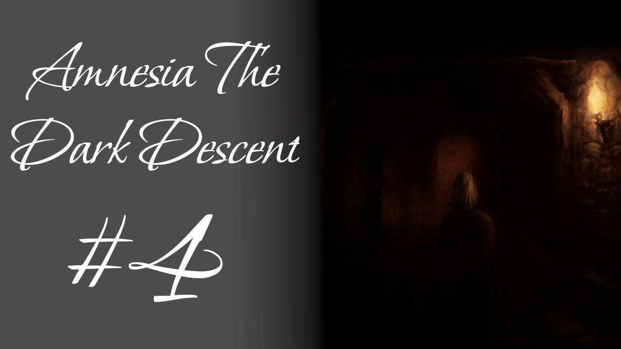 КАНАЛИЗАЦИЯ #4 — Amnesia The Dark Descent