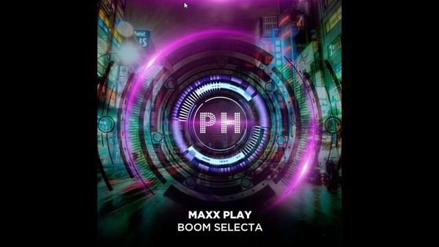 Maxx Play - Boom Selecta (Original)