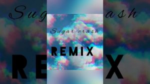 Sugar crash-ремикс (тренд весны, лета 2021)