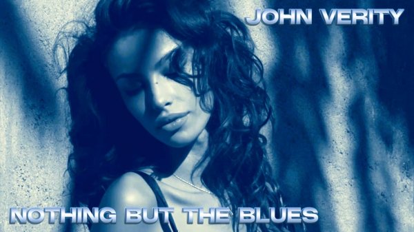 JOHN VERITY - Nothing But The Blues - Vocal Blues