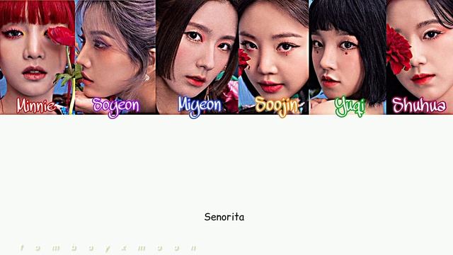 (G)IDLE – Senorita [КИРИЛЛИЗАЦИЯ Han/rom/qaz]