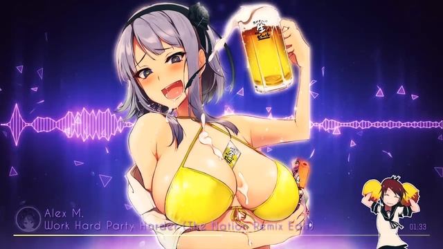 Nightcore - Work Hard Party Harder (The Nation Remix Edit) [Alex M.] смотреть онлайн