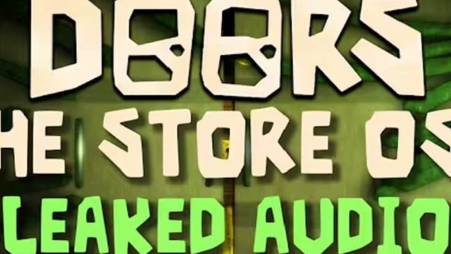 DOORS THE STORE 
OST LEAKED AUDIO