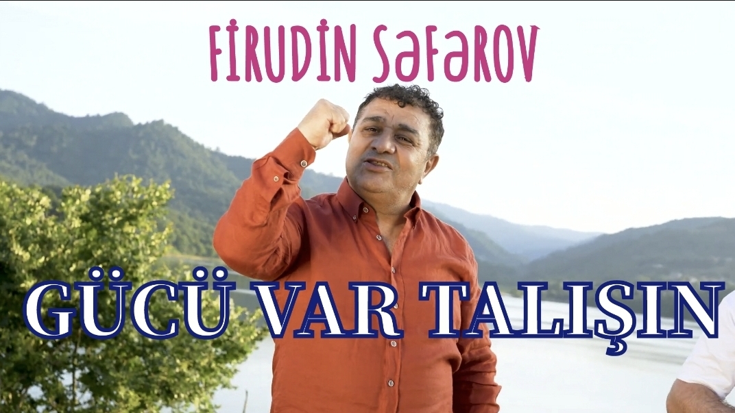 FİRUDİN SƏFƏROV - GÜCÜ VAR TALIŞIN