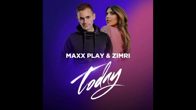 Maxx Play & Zimri - Today (Original)