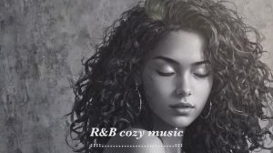 【R&B Relax 72】Cozy music _ Chill _ 作業用 _ Ballad _ リラックス _ 勉強